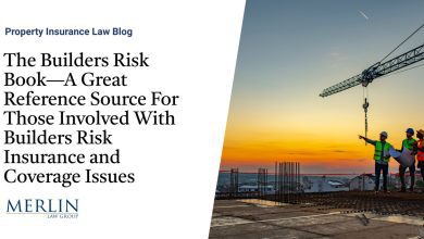 The Builders Risk Book—A Great Reference Source For Those Involved With Builders Risk Insurance and Coverage Issues | Property Insurance Coverage Law Blog